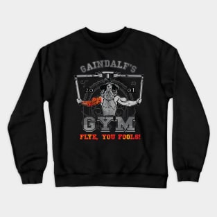 Gaindalf's Gym - Flye, You Fools! Crewneck Sweatshirt